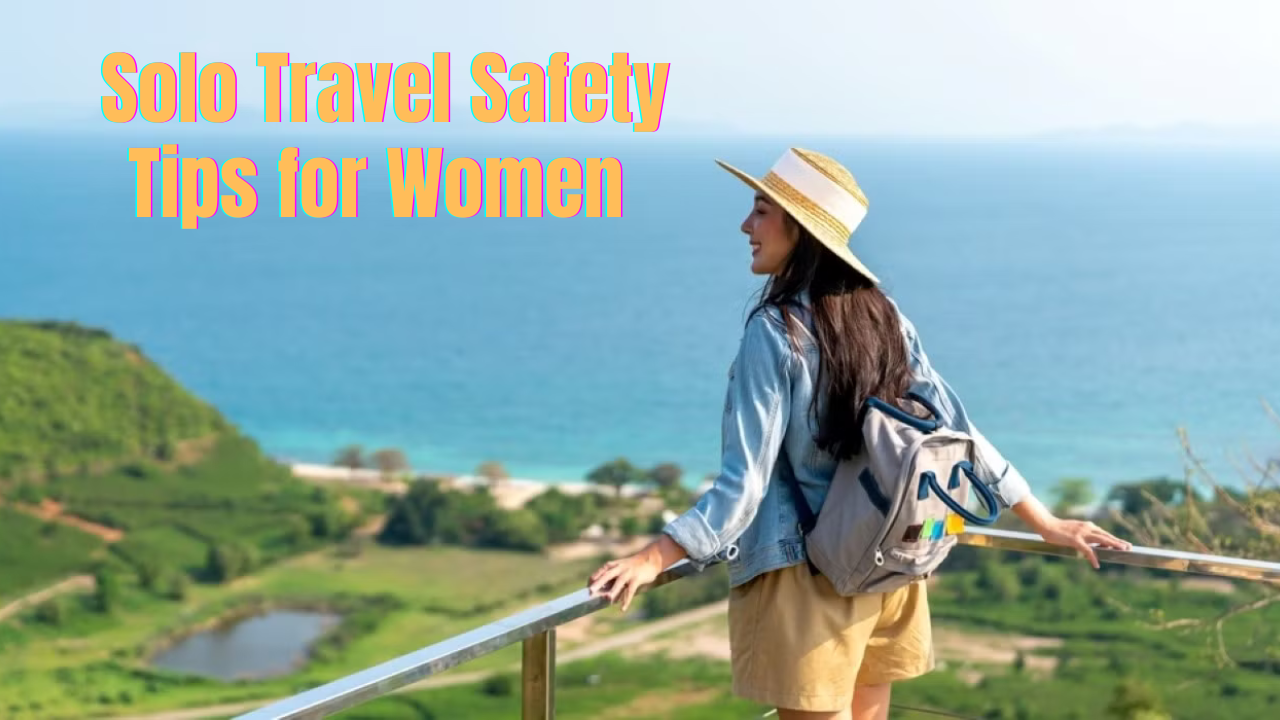 Safety Tips for Solo Women Travelers