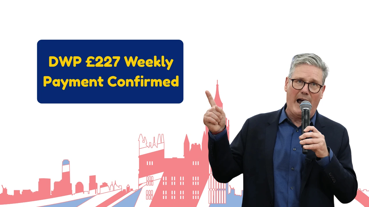 DWP £227 Weekly Payment Confirmed